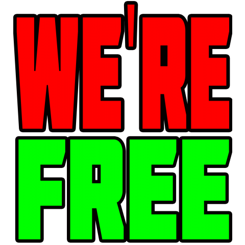 WE'RE FREE