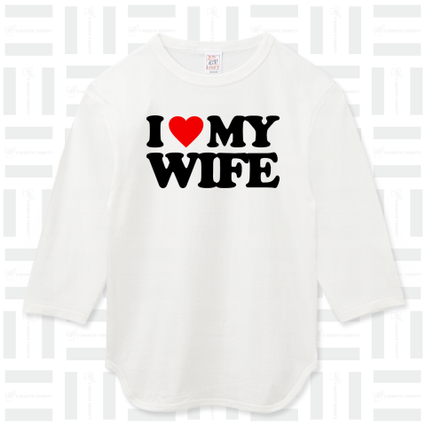 I LOVE MY WIFE