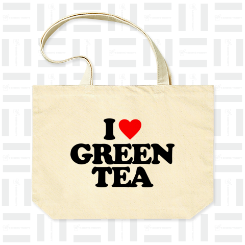 I LOVE GREEN TEA