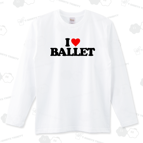 I LOVE BALLET