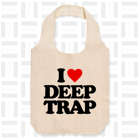 I LOVE DEEP TRAP