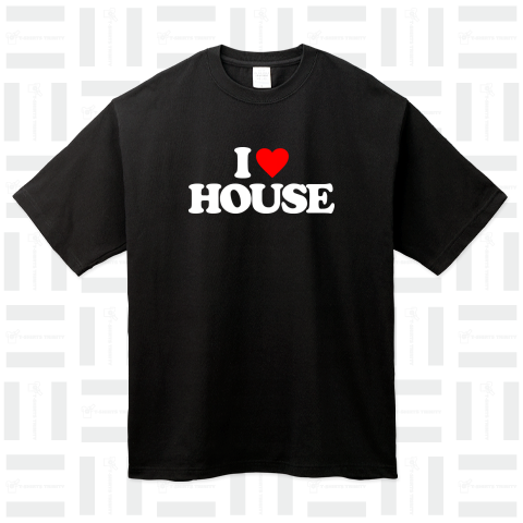 I LOVE HOUSE