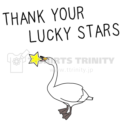 THANK YOUR LUCKY STARS