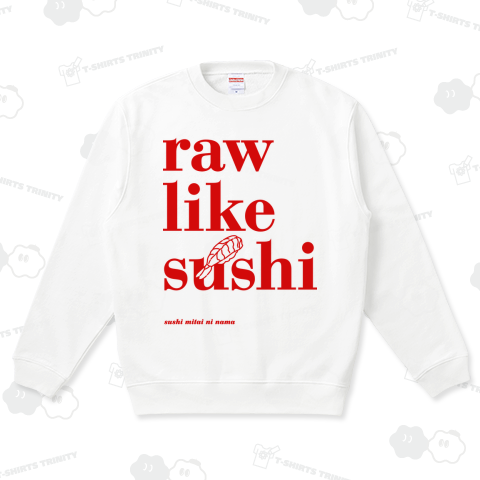 Raw Like Sushi(スシみたいに生)