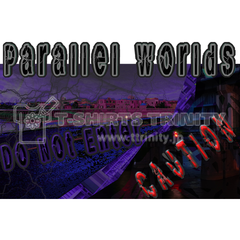 Parallel Worlds ーcaution