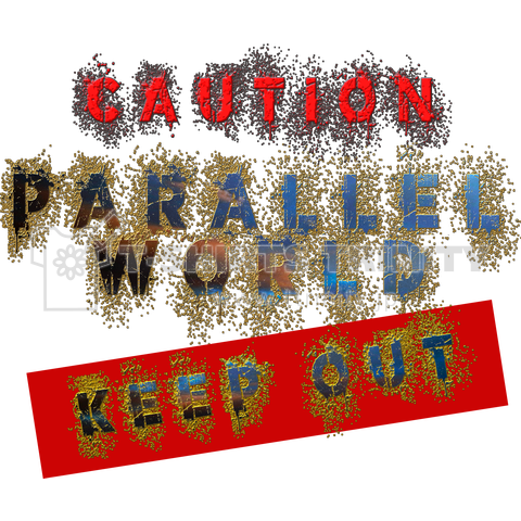 caution 「parallelworld」ー立入禁止■