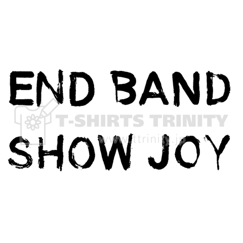 END BAND SHOW JOY