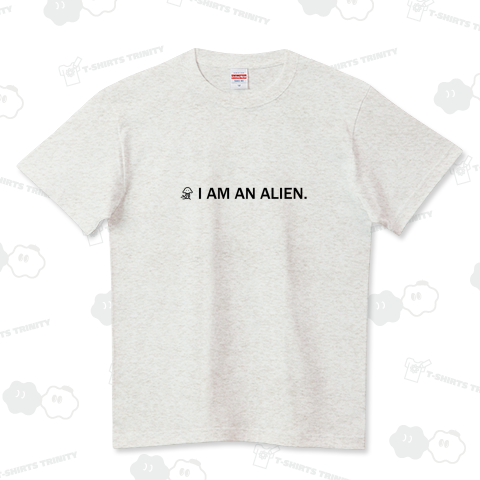 私はエイリアンです  <I AM AN ALIEN> ハイクオリティーTシャツ(5.6オンス)