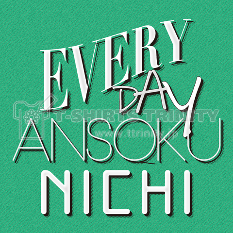 Everyday ANSOKU-NICHI