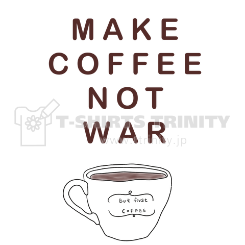 Make coffee not war