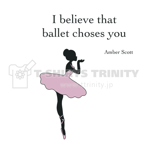 I believe that ballet choses you