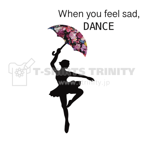 When you feel sad, DANCE