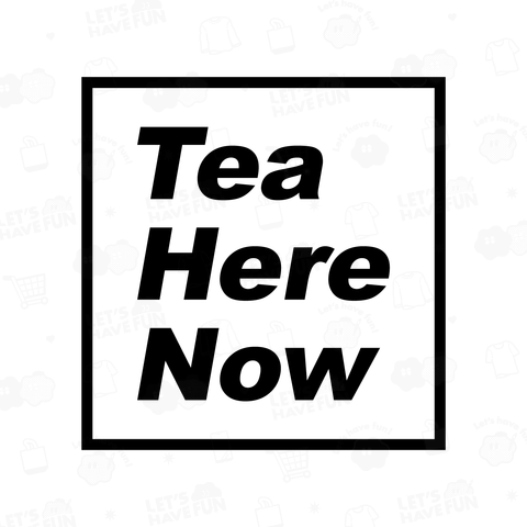 Tea Here Now(今ここでお茶を)(白)