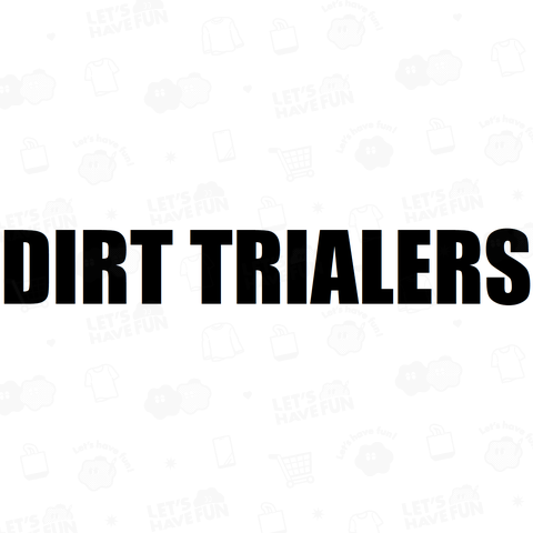 DIRT TRIALERS