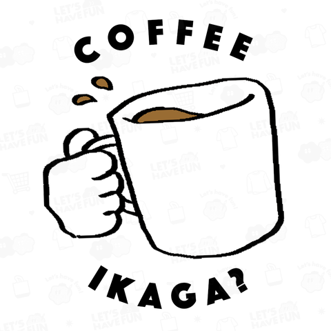 COFFEE IKAGA?