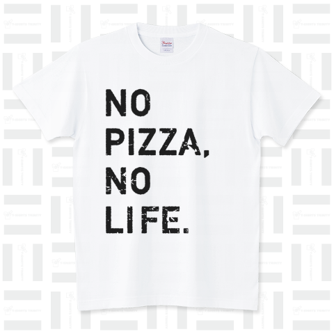 NO PIZZA,NO LIFE.