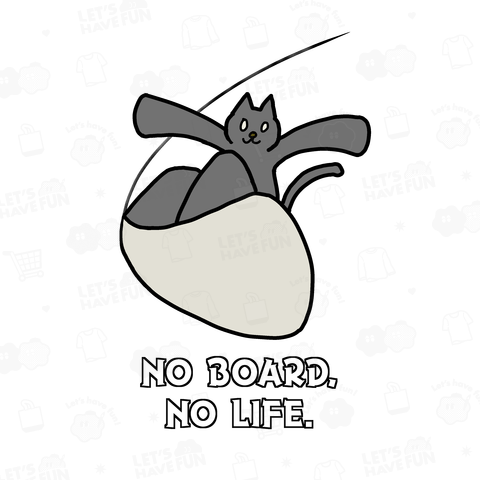 浮く ネコ NO BOARD, NO LIFE.