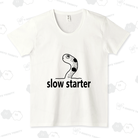 私はslow starterです