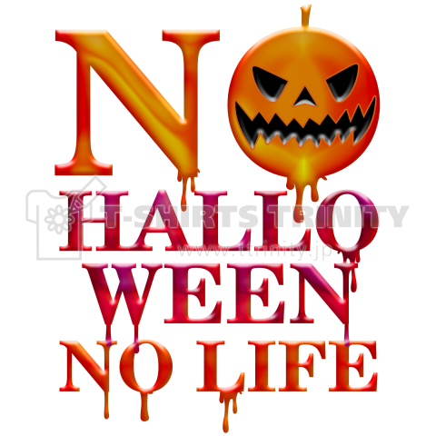 NO HALLOWEEN NO LIFE