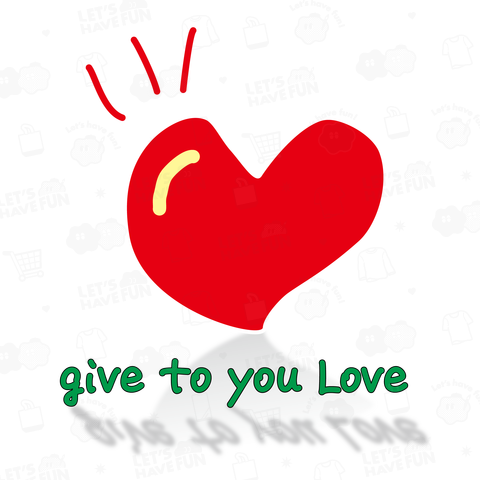 give to you Love「あなたに愛を与えます」