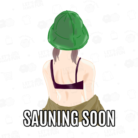 SAUNING SOON