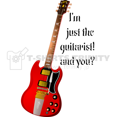 I'm just the guitarist! and you?h.t. (SG)