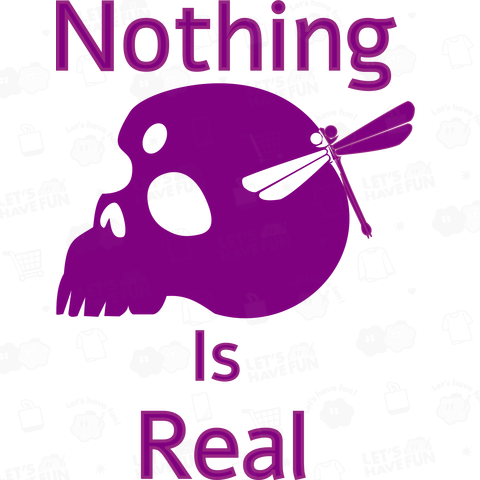 Nothing Is Real.(紫)