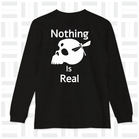 Nothing Is Real.(白)BACK PRINT