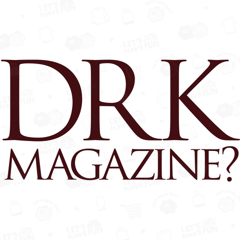 DRK MAGAZINE?