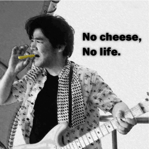 No cheese , No life.