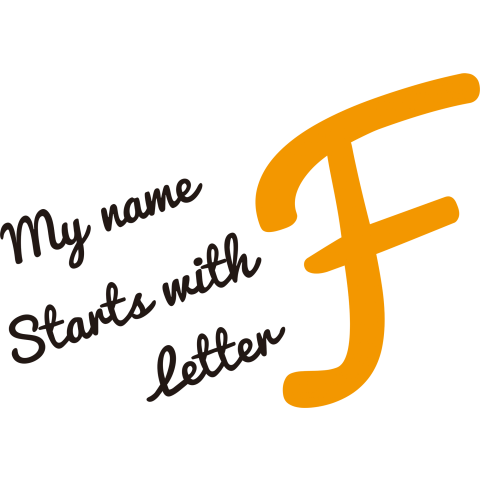 MY name starts with letter F