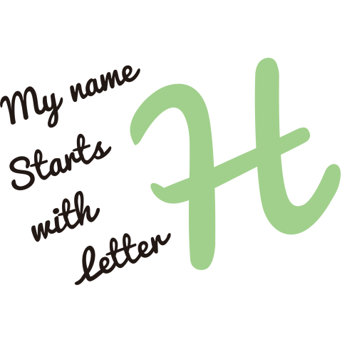 MY name starts with letter H