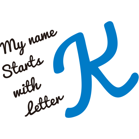 MY name starts with letter K