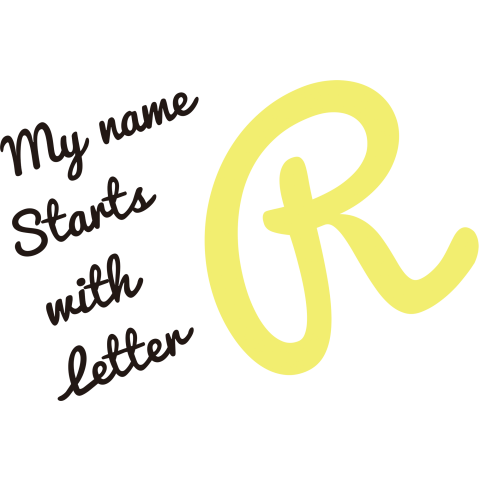 MY name starts with letter R