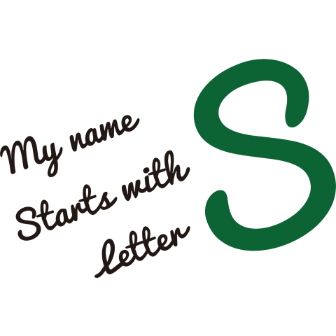 MY name starts with letter S