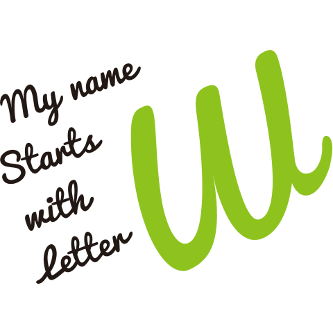 MY name starts with letter W