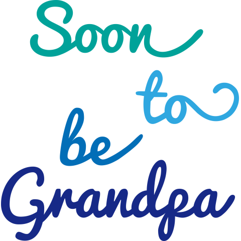 Soon to be Grandpa