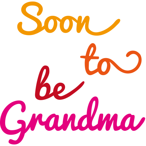Soon to be Grandma