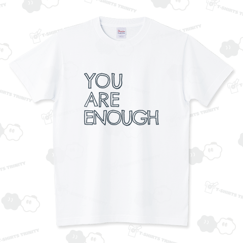 YOU ARE ENOUGH. 今のあなたのままで十分 スタンダードTシャツ(5.6オンス)