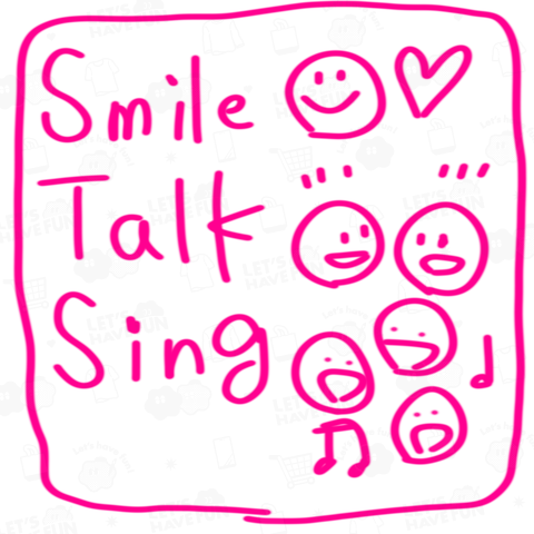 Smile(•‿•)Talk(^o^)(^o^)Sing♪～(´ε` )