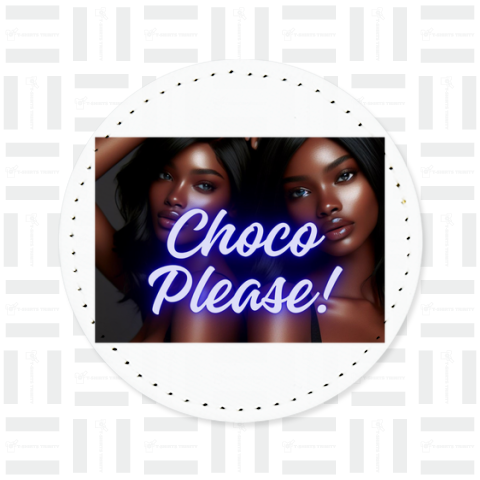 CHOCO PLEASE!