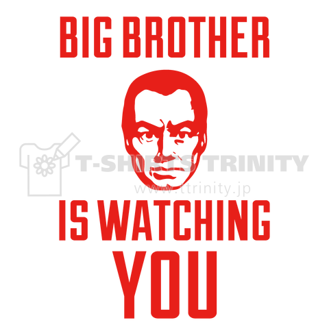 BIG BROTHER IS WATCHING YOU:1984年(ジョージ・オーウェル)より・文字赤