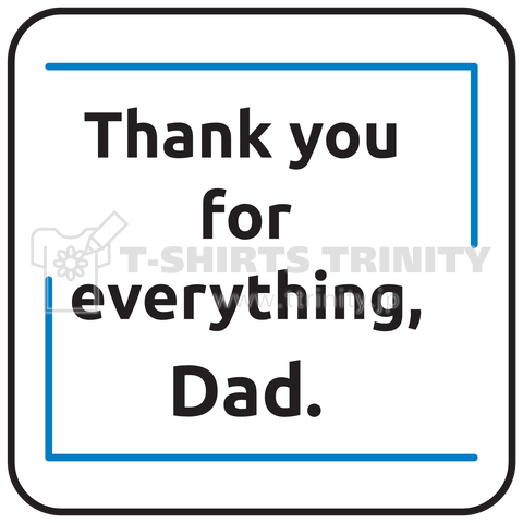 【父の日】Thank you for everything, Dad. / お父さん、いつもありがとう vol.6
