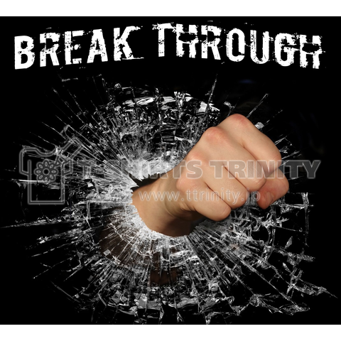 BREAK THROUGH