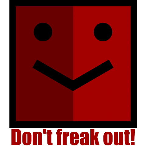 Don't freak out!