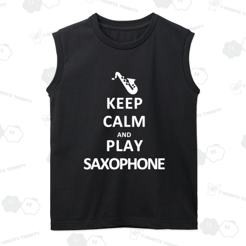 KEEP CALM AND PLAY SAXOPHONE