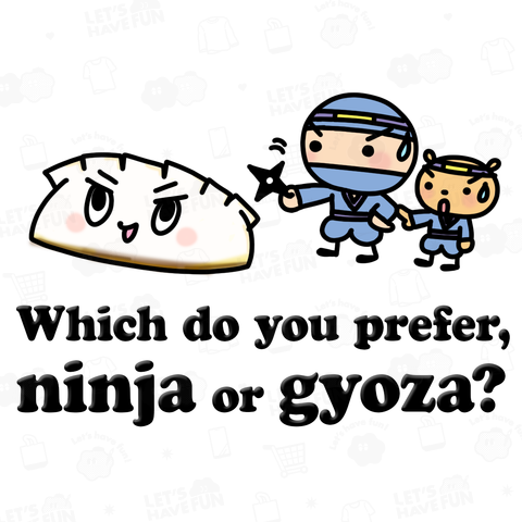 忍者と餃子、どっちが好き?
