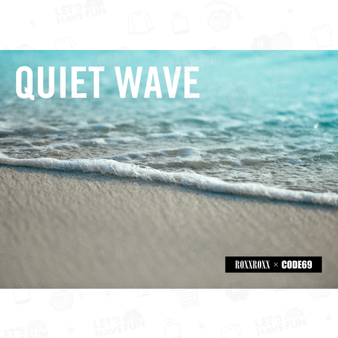 QUIET WAVE.1