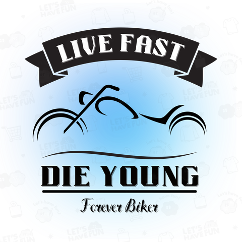 ” LIVE FAST , Die Young ” Forever Biker ” 