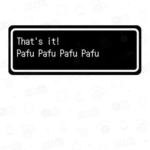 『That's it! Pafu Pafu Pafu Pafu』白ロゴ